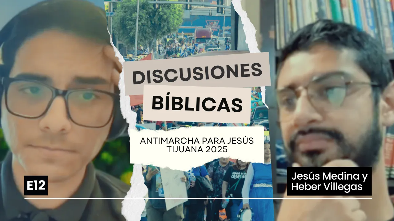 DAB - E12 - Antimarcha para Jesús Tijuana 2025